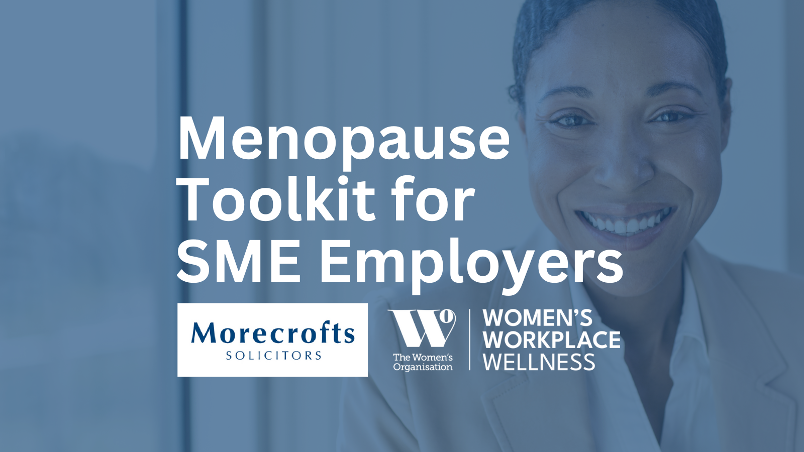 Menopause at Work New Menopause Toolkit Will Benefit SME Work